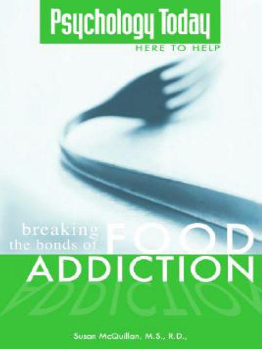 Title details for Breaking the Bonds of Food Addiction by Susan Mcquillan, M.S., R.D. - Wait list